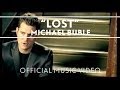 Michael Bublé - Lost [Official Music Video]