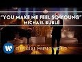 Michael Bublé - You Make Me Feel So Young [Official Music Video]