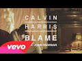 Calvin Harris - Blame (Audio) ft. John Newman